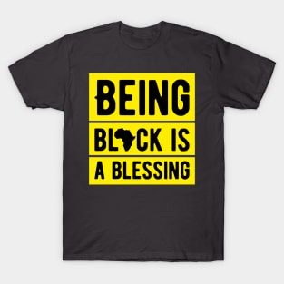 Being black is a blessing T-Shirt